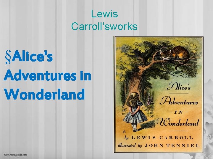 Lewis Carroll'sworks §Alice's Adventures in Wonderland 