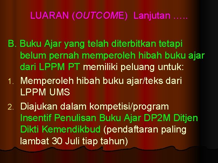 LUARAN (OUTCOME) Lanjutan …. . B. Buku Ajar yang telah diterbitkan tetapi belum pernah