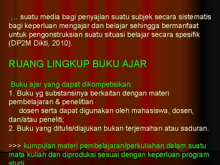 … suatu media bagi penyajian suatu subjek secara sistematis bagi keperluan mengajar dan belajar