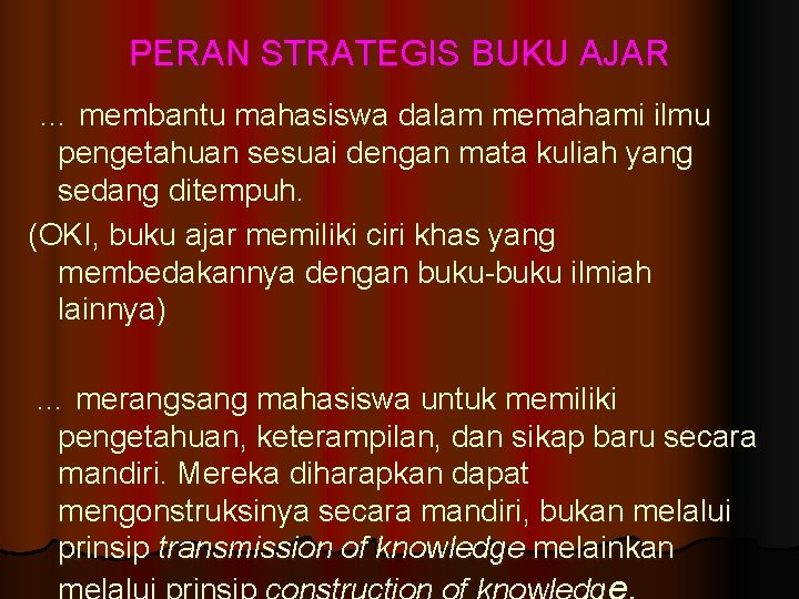 PERAN STRATEGIS BUKU AJAR … membantu mahasiswa dalam memahami ilmu pengetahuan sesuai dengan mata