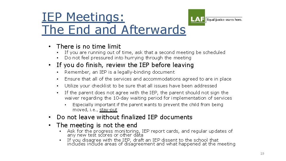 IEP Meetings: The End and Afterwards • There is no time limit If you