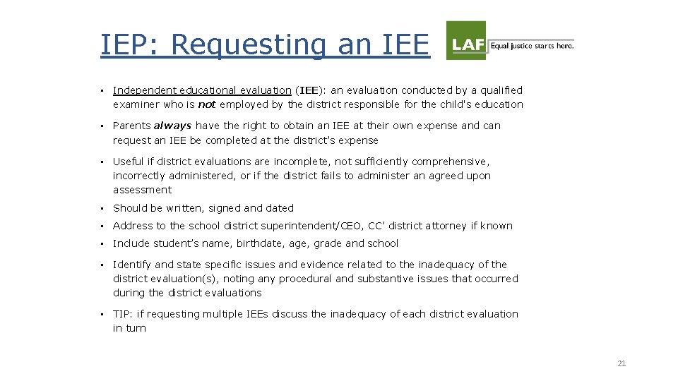 IEP: Requesting an IEE • Independent educational evaluation (IEE): an evaluation conducted by a