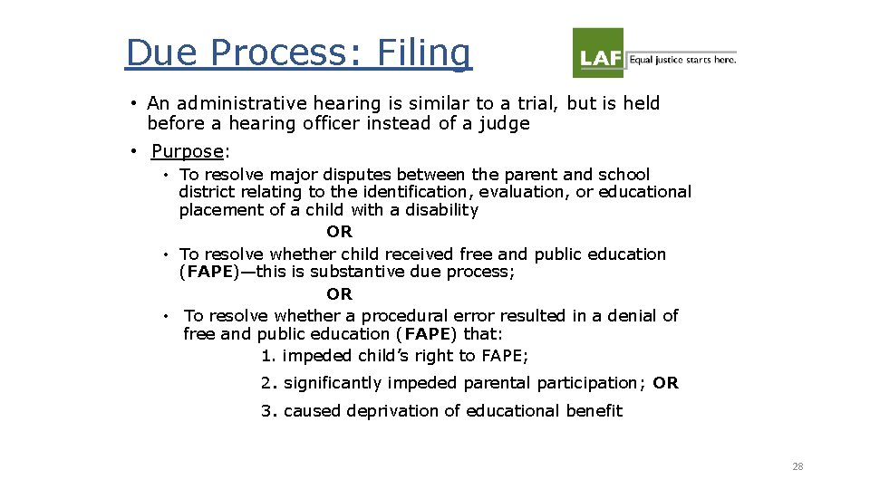 Due Process: Filing • An administrative hearing is similar to a trial, but is