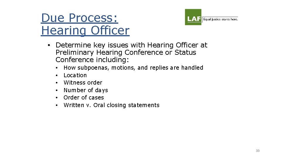 Due Process: Hearing Officer • Determine key issues with Hearing Officer at Preliminary Hearing