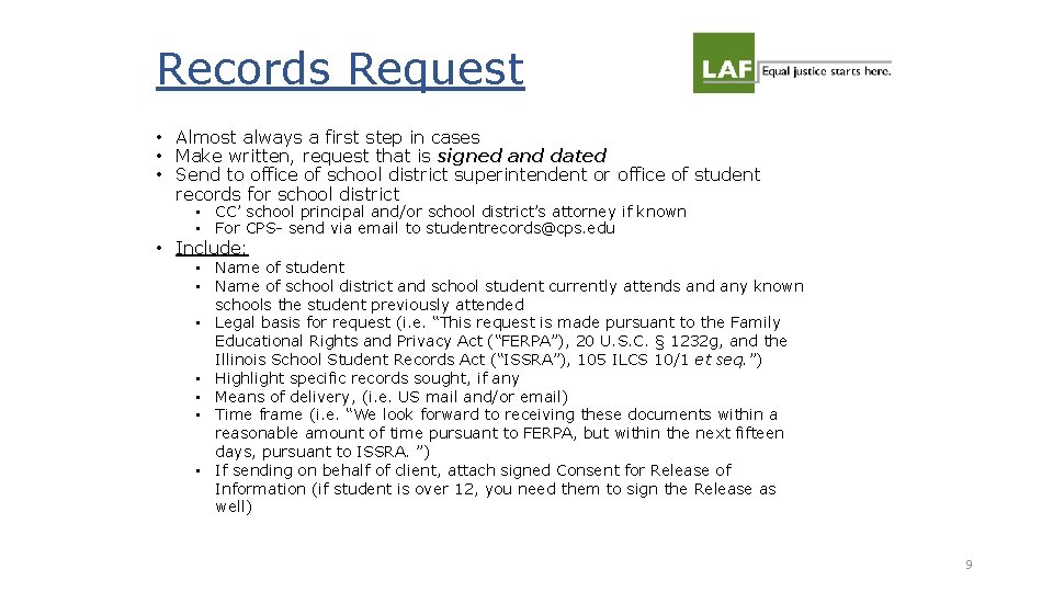 Records Request • Almost always a first step in cases • Make written, request