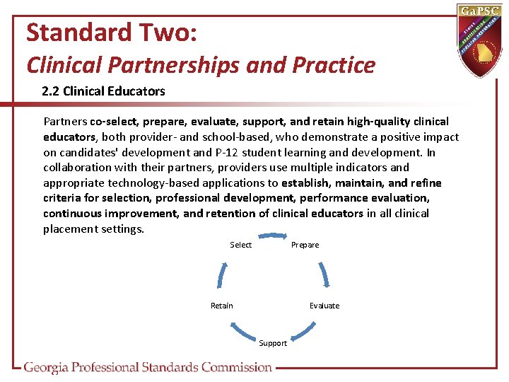 Standard Two: Clinical Partnerships and Practice 2. 2 Clinical Educators Partners co-select, prepare, evaluate,