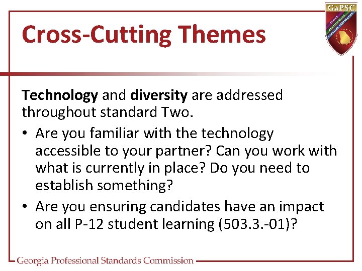 Cross-Cutting Themes Technology and diversity are addressed throughout standard Two. • Are you familiar