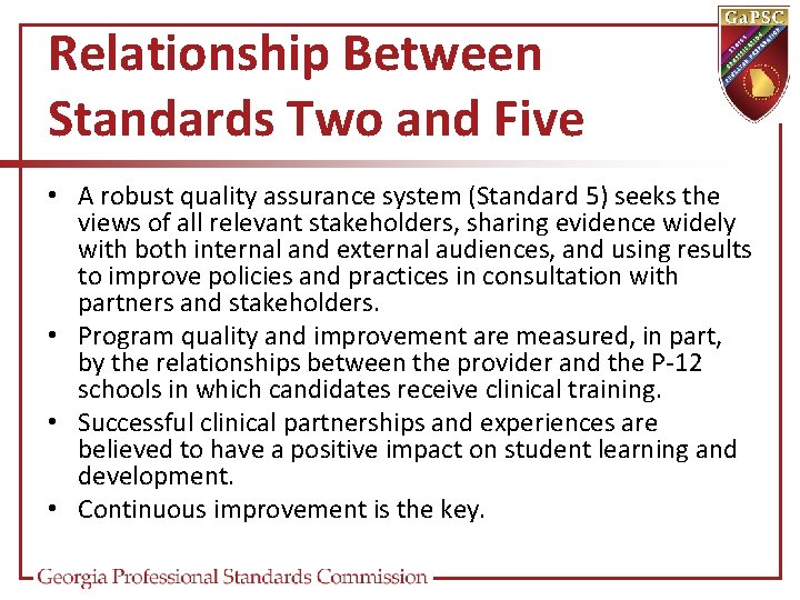 Relationship Between Standards Two and Five • A robust quality assurance system (Standard 5)