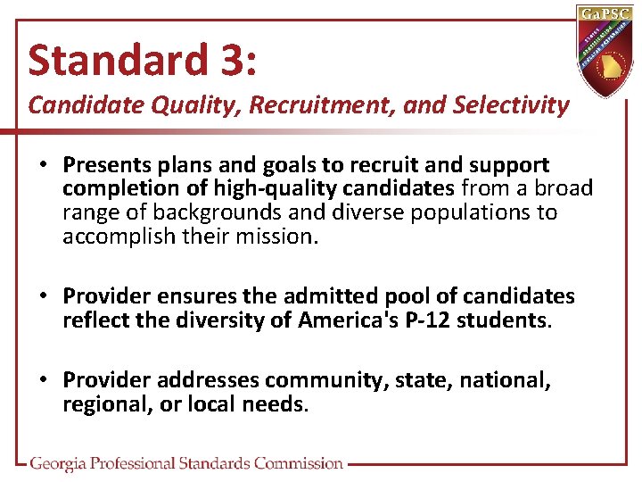 Standard 3: Candidate Quality, Recruitment, and Selectivity • Presents plans and goals to recruit