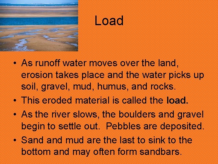 Load • As runoff water moves over the land, erosion takes place and the Load • As runoff water moves over the land, erosion takes place and the
