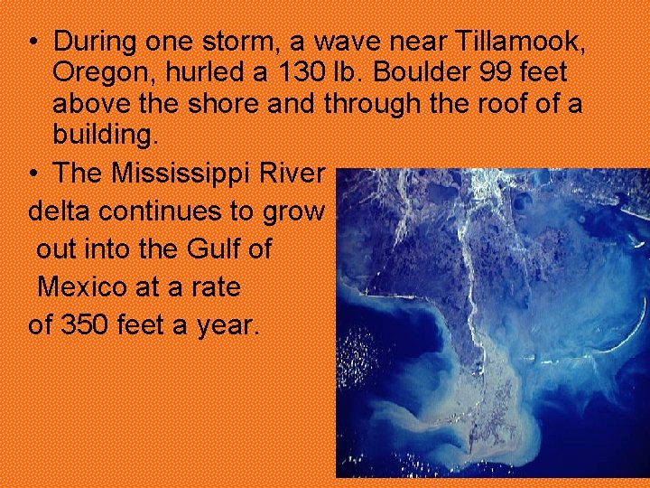 • During one storm, a wave near Tillamook, Oregon, hurled a 130 lb.  • During one storm, a wave near Tillamook, Oregon, hurled a 130 lb.