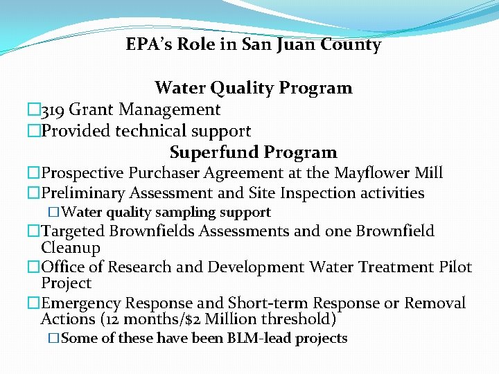 EPA’s Role in San Juan County Water Quality Program � 319 Grant Management �Provided