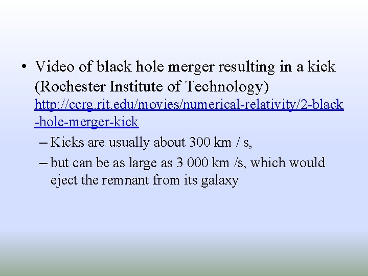  • Video of black hole merger resulting in a kick (Rochester Institute of