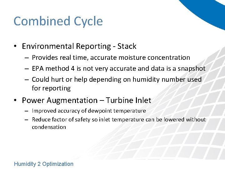 Combined Cycle • Environmental Reporting - Stack – Provides real time, accurate moisture concentration