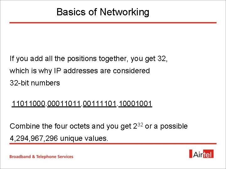 Basics of Networking If you add all the positions together, you get 32, which Basics of Networking If you add all the positions together, you get 32, which