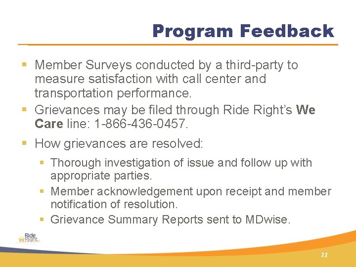 Program Feedback § Member Surveys conducted by a third-party to measure satisfaction with call