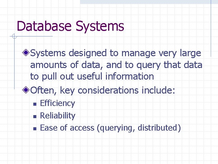 Database Systems designed to manage very large amounts of data, and to query that