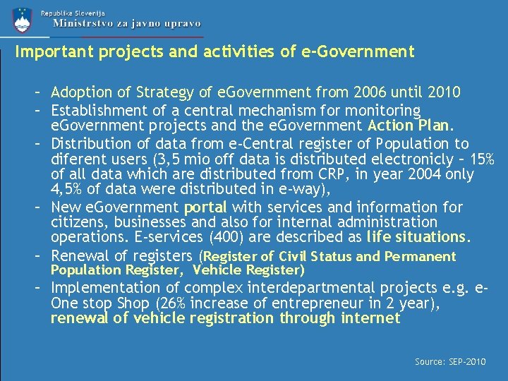 Important projects and activities of e-Government – Adoption of Strategy of e. Government from