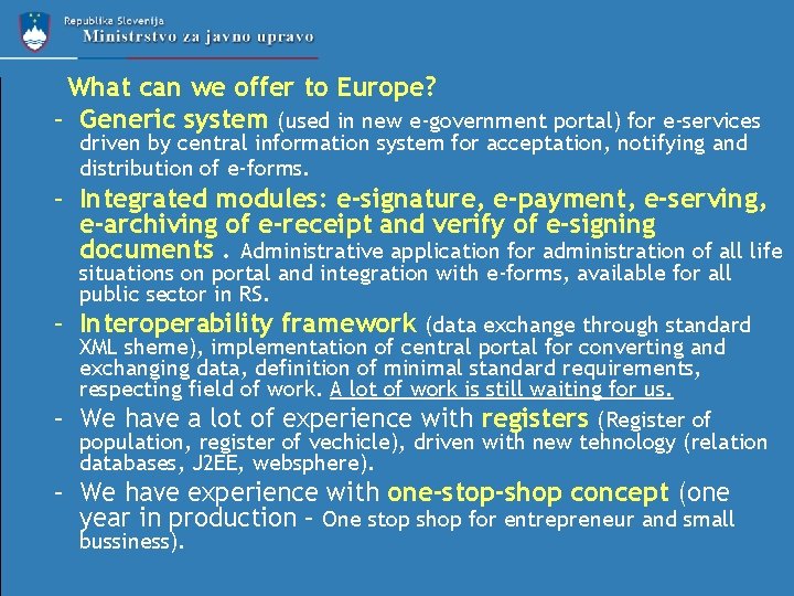 What can we offer to Europe? – Generic system (used in new e-government portal)