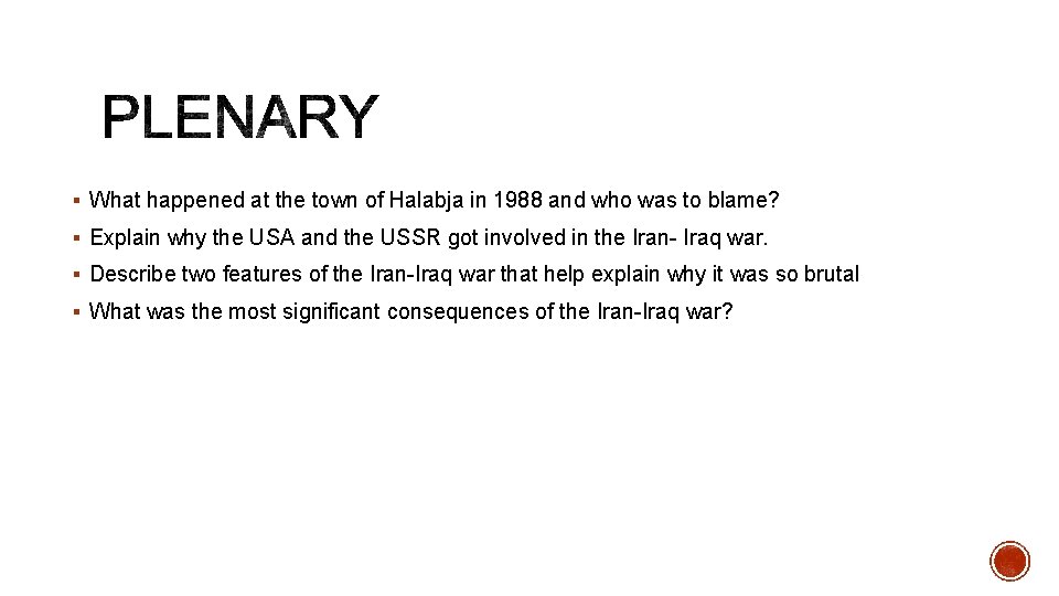 § What happened at the town of Halabja in 1988 and who was to