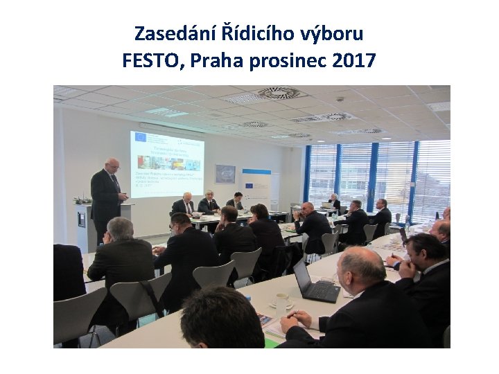 Zasedání Řídicího výboru FESTO, Praha prosinec 2017 