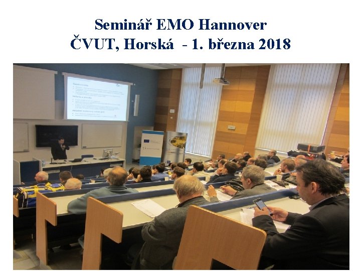 Seminář EMO Hannover ČVUT, Horská - 1. března 2018 