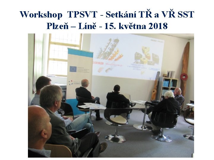 Workshop TPSVT - Setkání TŘ a VŘ SST Plzeň – Líně - 15. května