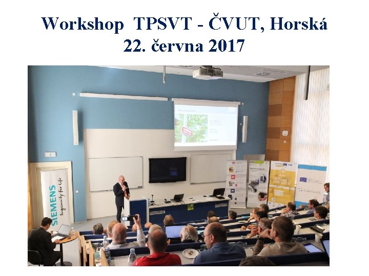 Workshop TPSVT - ČVUT, Horská 22. června 2017 