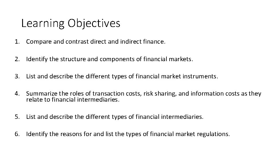 Learning Objectives 1. Compare and contrast direct and indirect finance. 2. Identify the structure