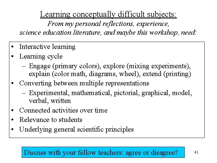 Learning conceptually difficult subjects: From my personal reflections, experience, science education literature, and maybe