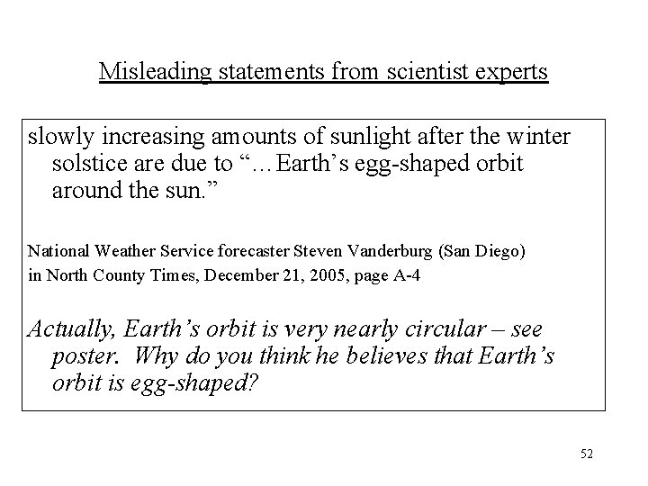 Misleading statements from scientist experts slowly increasing amounts of sunlight after the winter solstice