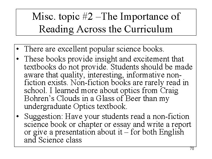 Misc. topic #2 –The Importance of Reading Across the Curriculum • There are excellent