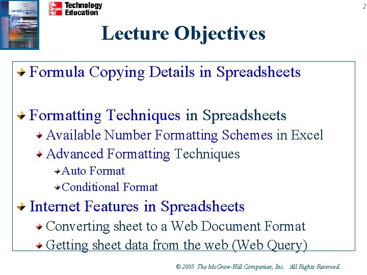 2 Lecture Objectives Formula Copying Details in Spreadsheets Formatting Techniques in Spreadsheets Available Number