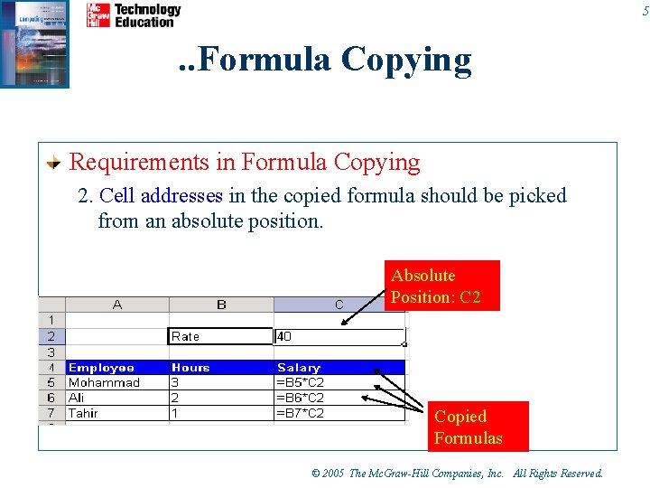 5 . . Formula Copying Requirements in Formula Copying 2. Cell addresses in the