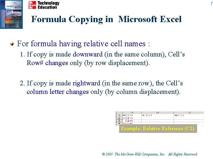 7 Formula Copying in Microsoft Excel For formula having relative cell names : 1.