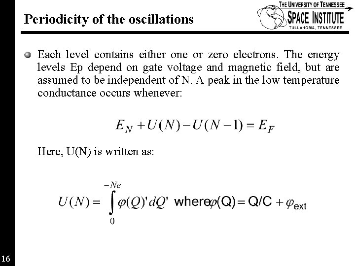 Periodicity of the oscillations Each level contains either one or zero electrons. The energy Periodicity of the oscillations Each level contains either one or zero electrons. The energy