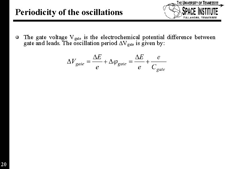 Periodicity of the oscillations The gate voltage Vgate is the electrochemical potential difference between Periodicity of the oscillations The gate voltage Vgate is the electrochemical potential difference between