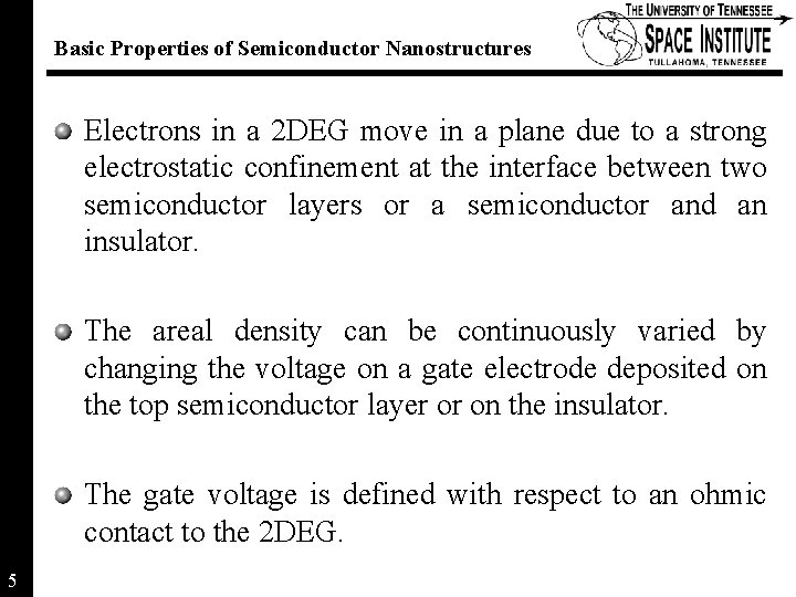 Basic Properties of Semiconductor Nanostructures Electrons in a 2 DEG move in a plane Basic Properties of Semiconductor Nanostructures Electrons in a 2 DEG move in a plane