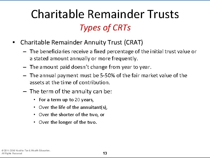Charitable Remainder Trusts Types of CRTs • Charitable Remainder Annuity Trust (CRAT) – The