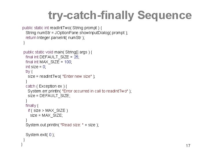 try-catch-finally Sequence public static int read. Int. Two( String prompt ) { String num.