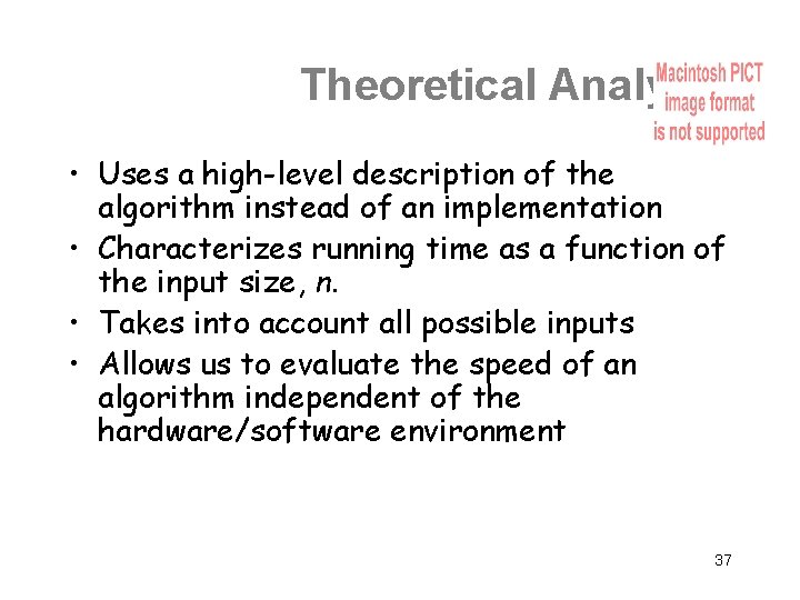 Theoretical Analysis • Uses a high-level description of the algorithm instead of an implementation