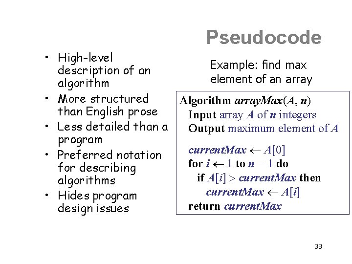 Pseudocode • High-level Example: find max description of an element of an array algorithm