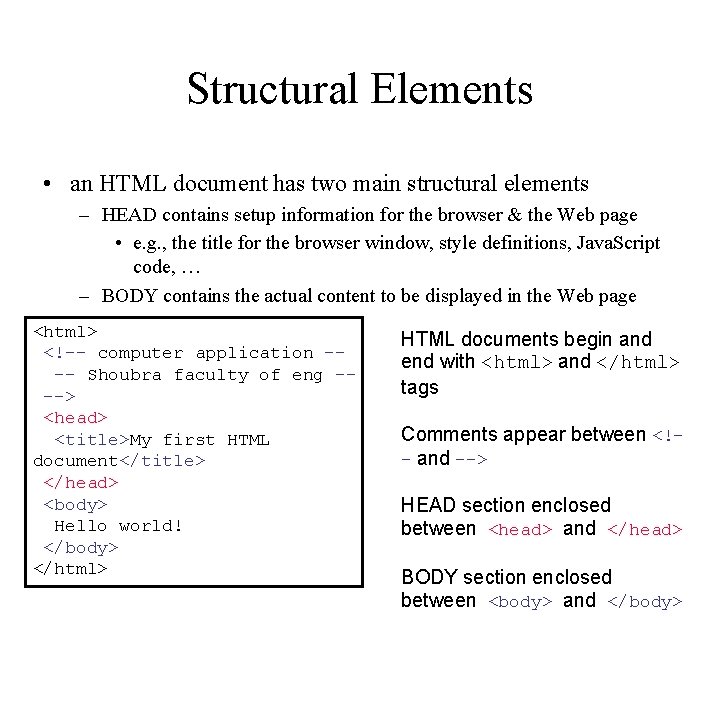 Structural Elements • an HTML document has two main structural elements – HEAD contains Structural Elements • an HTML document has two main structural elements – HEAD contains