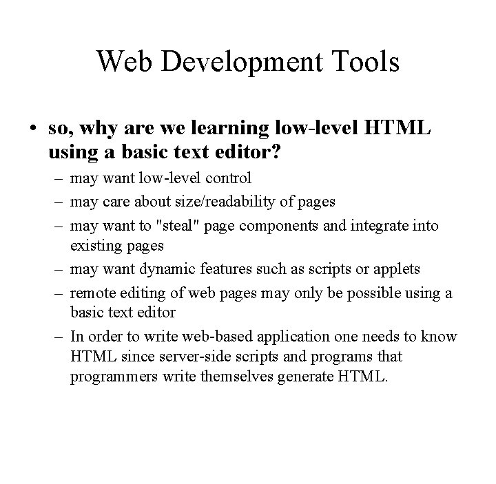 Web Development Tools • so, why are we learning low-level HTML using a basic Web Development Tools • so, why are we learning low-level HTML using a basic