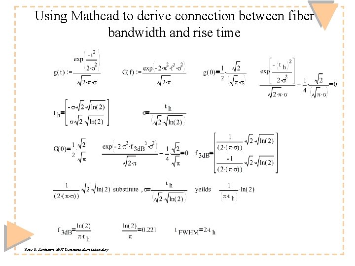 Using Mathcad to derive connection between fiber bandwidth and rise time Timo O. Korhonen,