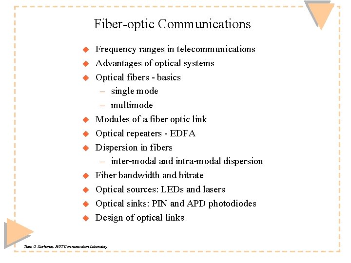 Fiber-optic Communications u u u u u Frequency ranges in telecommunications Advantages of optical