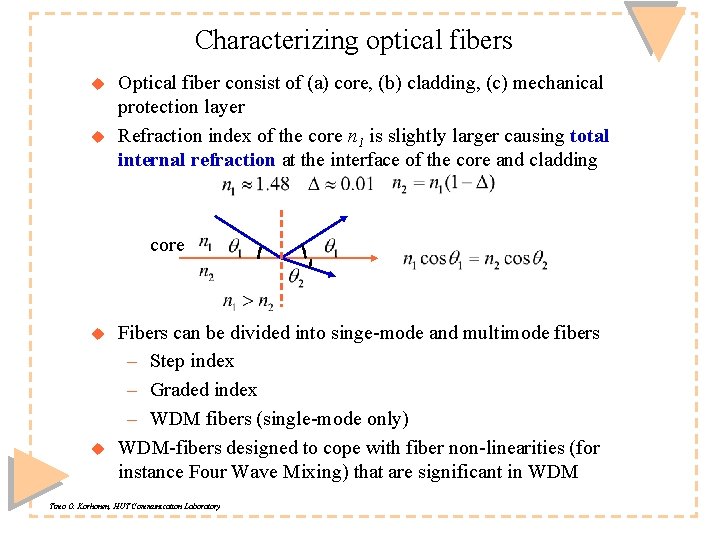 Characterizing optical fibers u u Optical fiber consist of (a) core, (b) cladding, (c)