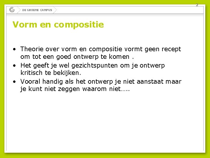 2 Vorm en compositie • Theorie over vorm en compositie vormt geen recept om