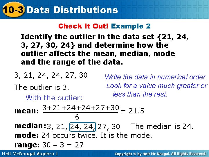 10 -3 Data Distributions Check It Out! Example 2 Identify the outlier in the