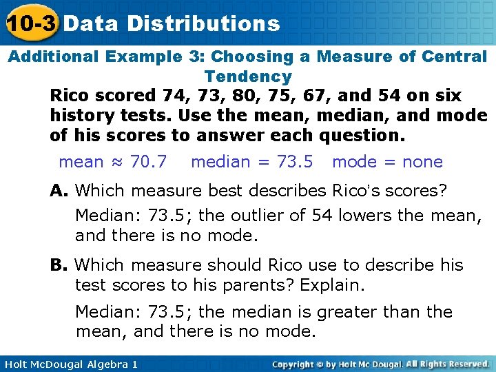 10 -3 Data Distributions Additional Example 3: Choosing a Measure of Central Tendency Rico